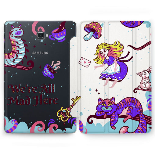 Lex Altern We're All Mad Here Case for your Samsung Galaxy tablet.